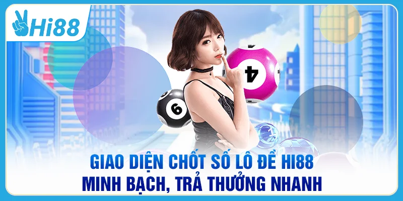 HI88 – Link Vào Nhà Cái Uy Tín & Ưu Đãi Mới Nhất 2026 Giao diện chốt số lô đề HI88 minh bạch, trả thưởng nhanh