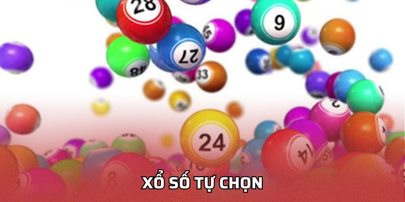 Xổ Số Tự Chọn HI88 - Chọn Số May Mắn, Nhận Thưởng Khổng Lồ Xổ số tự chọn